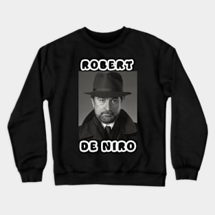 Robert De Niro Crewneck Sweatshirt